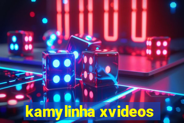 kamylinha xvideos